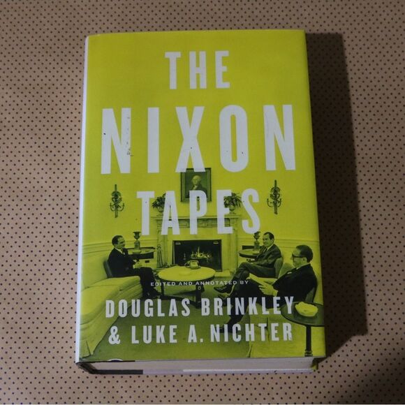 Douglas Brinkley & Luke A Nichter The Nixon Tapes Book - Picture 1 of 1